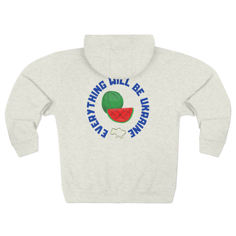 Everything Will Be Ukraine Unisex Full Zip Hoodie
