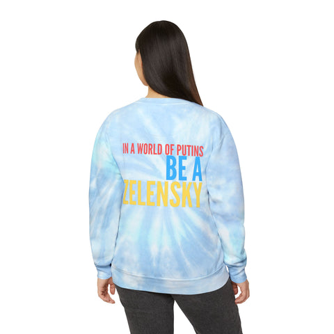 Be a Zelensky Inspirational Unisex Tie-Dye Sweatshirt