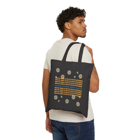 'Brave ones always have happiness' Canvas Tote Bag