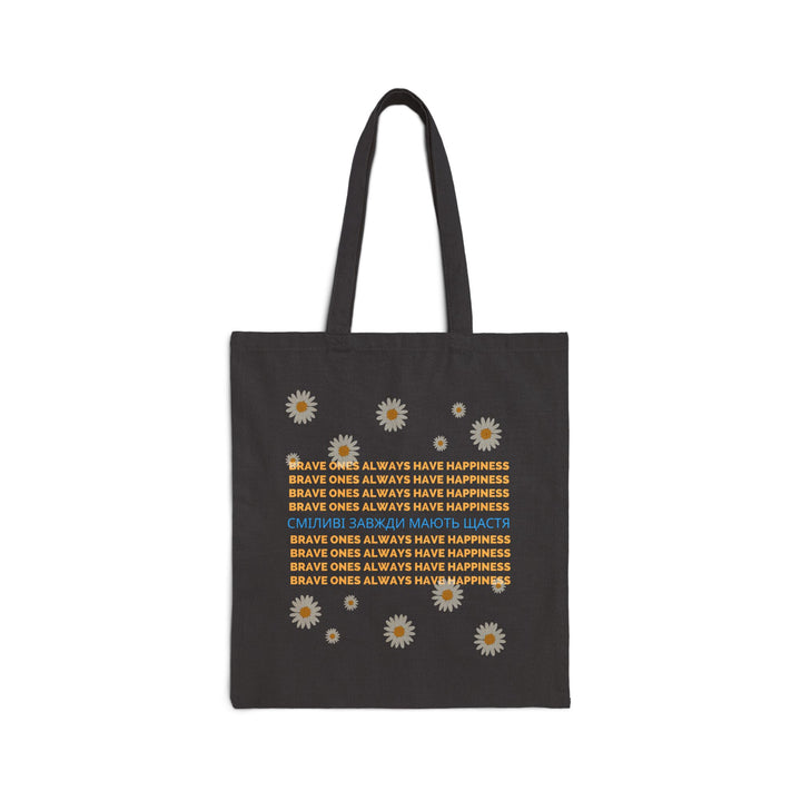 'Brave ones always have happiness' Canvas Tote Bag