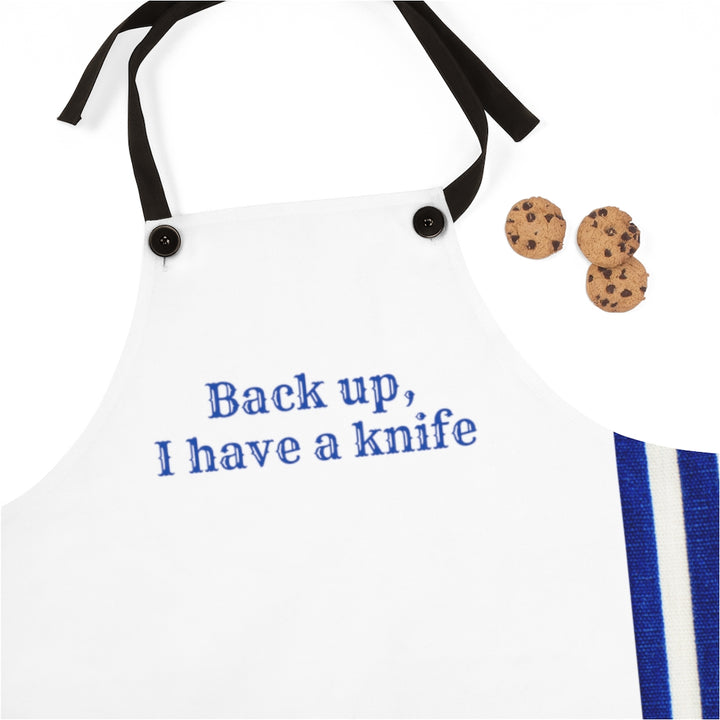 Back Up I Have A Knife Apron