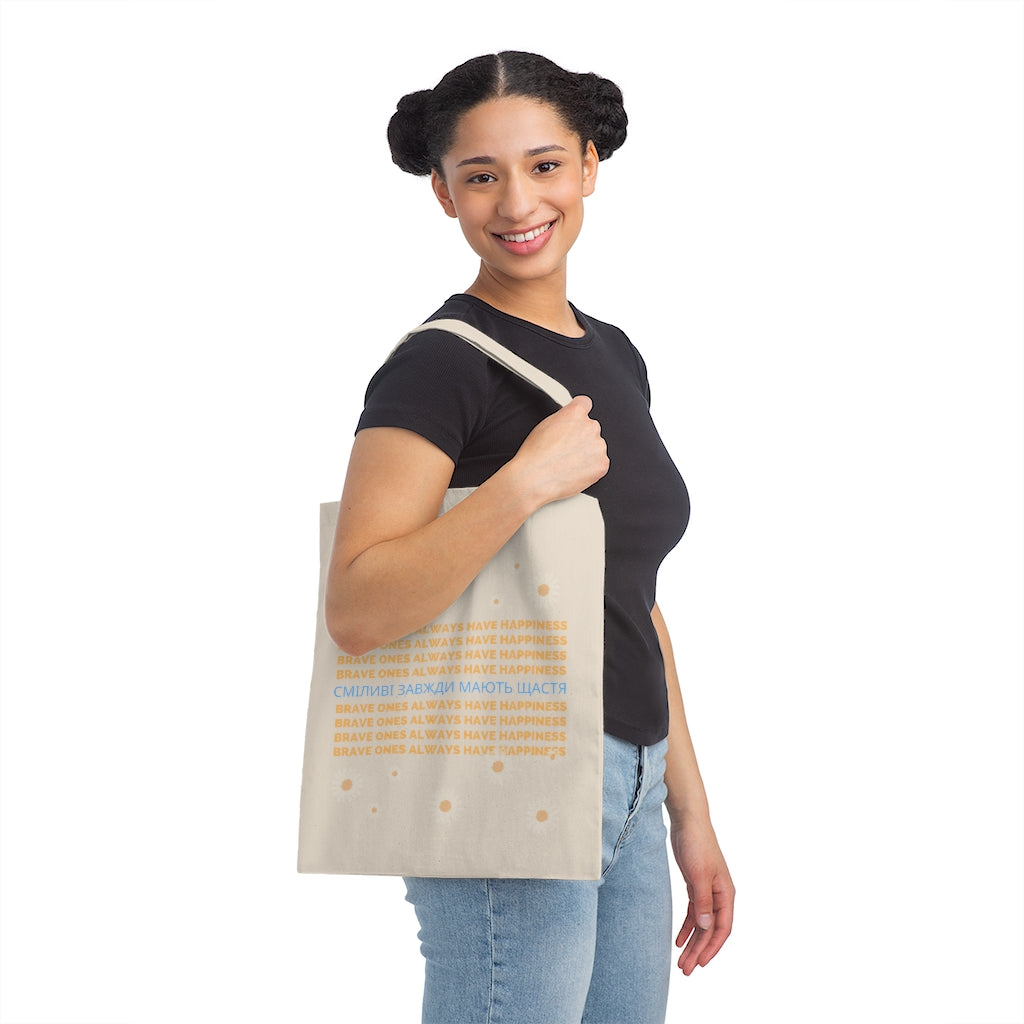 'Brave ones always have happiness' Canvas Tote Bag